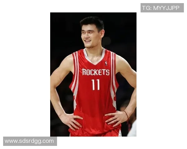 姚明身高体重揭秘篮球巨星的运动生涯与身体素质分析